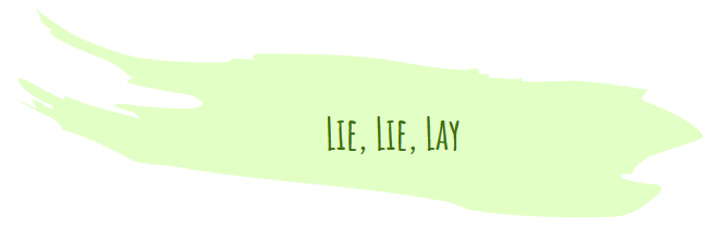 Zielona plamka z napisem: Lie, lie, lay